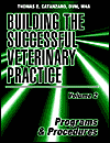Building the Successful Veterinary Practice, Volume 2: Programs and Procedures